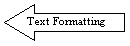 Left Arrow: Text Formatting 